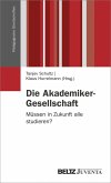 Die Akademiker-Gesellschaft (eBook, PDF) Die Akademiker-Gesellschaft (eBook, PDF)