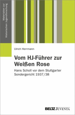 Vom HJ-Führer zur Weißen Rose (eBook, PDF) - Herrmann, Ulrich