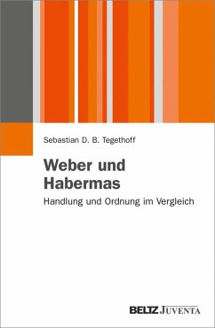 Weber und Habermas (eBook, PDF) - Tegethoff, Sebastian