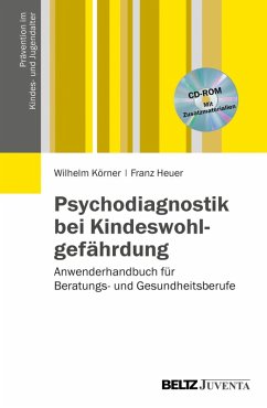 Psychodiagnostik bei Kindeswohlgefährdung (eBook, PDF) - Körner, Wilhelm; Heuer, Franz