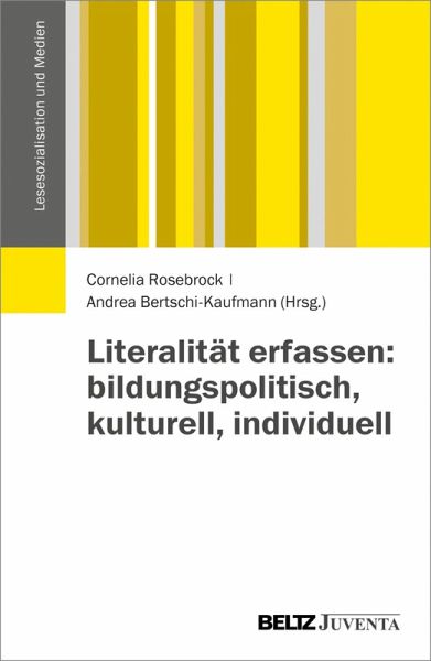 Literalität erfassen: bildungspolitisch, kulturell, individuell (eBook, PDF) Literalität erfassen: bildungspolitisch, kulturell, individuell (eBook, PDF)