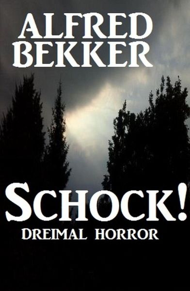 Schock! Dreimal Horror (eBook, ePUB) Schock! Dreimal Horror (eBook, ePUB)