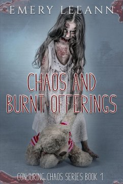 Chaos And Burnt Offerings (Conjuring Chaos Series, #1) (eBook, ePUB) - Leeann, Emery