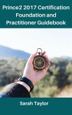 Prince2 2017 certification foundation and practitioner Guidebook (eBook, ePUB)