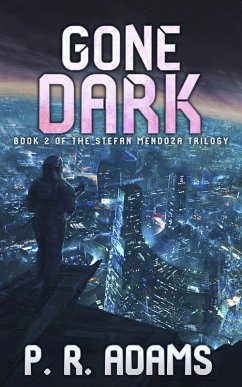 Gone Dark (The Stefan Mendoza Series, #2) (eBook, ePUB) - Adams, P R