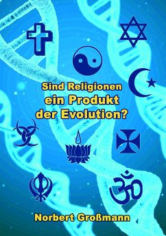 Sind Religionen ein Produkt der Evolution? (eBook, ePUB) - Großmann, Norbert