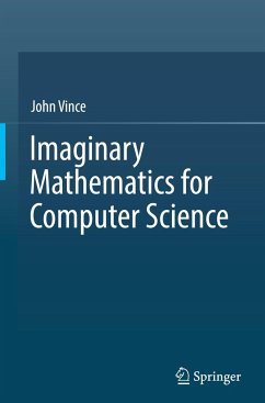 Imaginary Mathematics for Computer Science - Vince, John