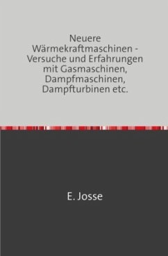Neuere Wärmekraftmaschinen - Josse, E.