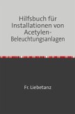 Hilfsbuch für Installationen von Acetylen-Beleuchtungsanlagen
