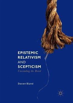 Epistemic Relativism and Scepticism - Bland, Steven