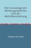 Die Grundzüge der Werkzeugmaschinen und der Metallbearbeitung