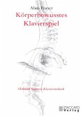 Körperbewusstes Klavierspiel Skelettal basierte Klaviertechnik Körperbewusstes Klavierspiel Skelettal basierte Klaviertechnik