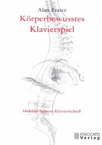 Körperbewusstes Klavierspiel Skelettal basierte Klaviertechnik