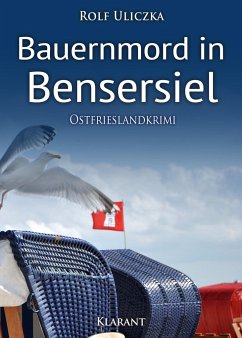 Bauernmord in Bensersiel / Kommissare Bert Linnig und Nina Jürgens ermitteln Bd.3 - Uliczka, Rolf
