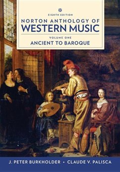 Norton Anthology of Western Music - Burkholder, J. Peter (Indiana University); Grout, Donald Jay (late of Cornell University); Palisca, Claude V. (late of Yale University)