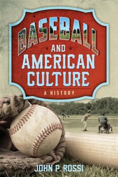 Baseball and American Culture - Rossi, John P.