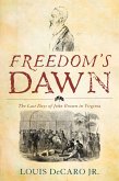 Freedom's Dawn: The Last Days of John Brown in Virginia