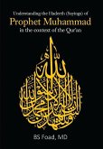Understanding the Hadeeth (Sayings) of Prophet Muhammad in the context of the Qur'an