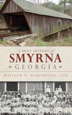 A Brief History of Smyrna, Georgia - Marchione, William P.