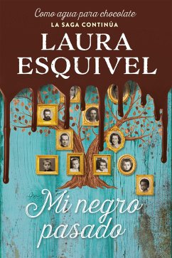 Mi Negro Pasado (Como Agua Para Chocolate 2) / My Dark Past - Esquivel, Laura