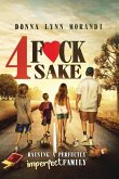4 Fck Sake: Raising a Perfectly Imperfect Family Volume 1