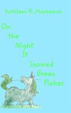 On the NIght It Snowed Green Flakes