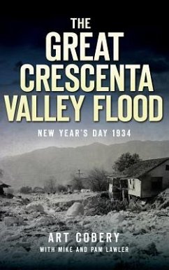 The Great Crescenta Valley Flood: New Year's Day 1934 - Cobery, Art