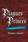 Plagues and Princes: The Great Mortality Volume 1