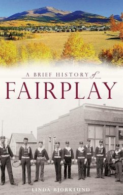 A Brief History of Fairplay - Bjorklund, Linda