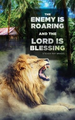 The Enemy Is Roaring and the Lord Is Blessing - Bragg, Steven Ray
