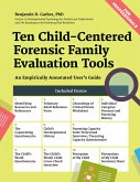 Ten Child-Centered Forensic Family Evaluation Tools: An Empirically Annotated User's Guide