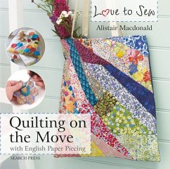 Love to Sew: Quilting On The Move - Macdonald, Alistair