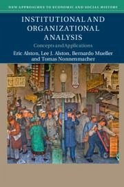 Institutional and Organizational Analysis - Alston, Eric; Alston, Lee J; Mueller, Bernardo; Nonnenmacher, Tomas