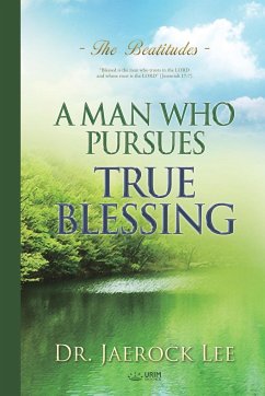 A Man Who Pursues True Blessing - Lee, Jaerock