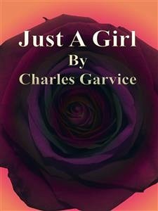 Just A Girl (eBook, ePUB) - Garvice, Charles