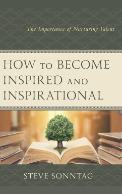 How to Become Inspired and Inspirational - Sonntag, Steve