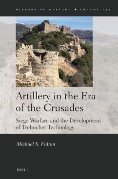 Artillery in the Era of the Crusades: Siege Warfare and the Development of Trebuchet Technology - Fulton, Michael S.