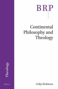 Continental Philosophy and Theology - Dickinson, Colby