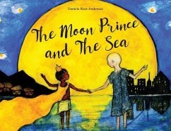 The Moon Prince and The Sea - Anderson, Daniela Rose