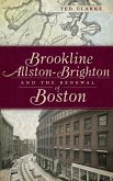 Brookline, Allston-Brighton and the Renewal of Boston