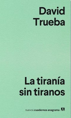 La Tirania Sin Tiranos - Trueba, David