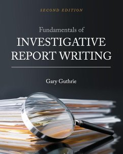 Fundamentals of Investigative Report Writing - Guthrie, Gary