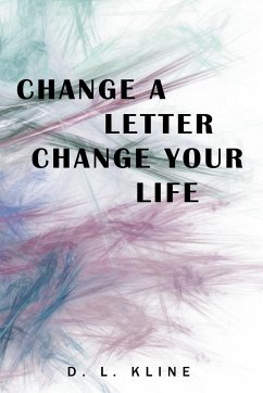 Change a Letter, Change Your Life - Kline, D. L.
