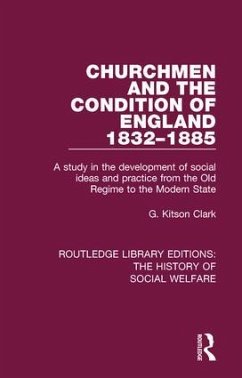 Churchmen and the Condition of England 1832-1885 - Kitson Clark, G.