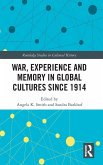 War Experience and Memory in Global Cultures Since 1914 War Experience and Memory in Global Cultures Since 1914