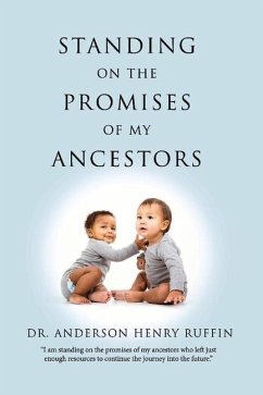 Standing on the Promises of My Ancestors: Volume 1 - Ruffin, Anderson Henry