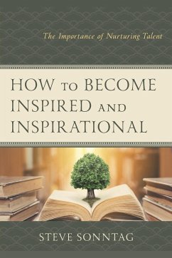 How to Become Inspired and Inspirational - Sonntag, Steve