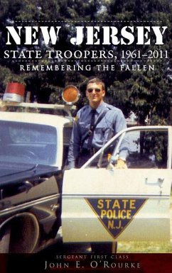New Jersey State Troopers, 1961-2011: Remembering the Fallen - O'Rourke, John E.