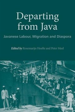 Departing from Java: Javanese Labour, Migration and Diaspora - Rosemarijn Hoefte; Peter Meel