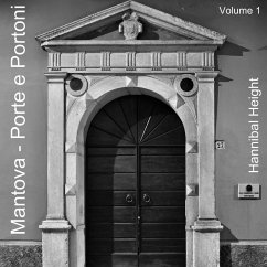 Mantova - Porte e Portoni - Volume 1 - Height, Hannibal